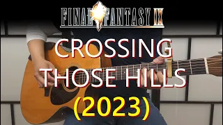 Crossing Those Hills (2023 Version) - Final Fantasy IX | Fingerstyle Guitar