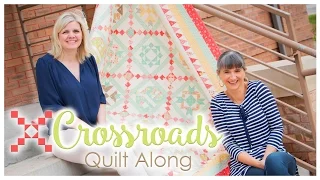 Crossroads Quilt Along Introduction! Featuring Kimberly Jolly and Joanna Figueroa