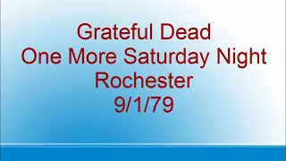 Grateful Dead - One More Saturday Night - Rochester - 9/1/79