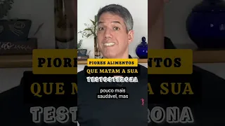 PIORES ALIMENTOS QUE DESTROEM SUA TESTOSTERONA - Dr Alain Dutra #shorts #saude #testosterona