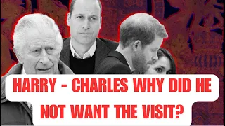 CHARLES DID NOT WANT THE VISIT FROM HARRY - HERE IS WHY #royal #meghanandharry #meghanmarkle