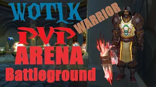 WotLK - Warrior PvP - Daily Battlegrounds and Arena!