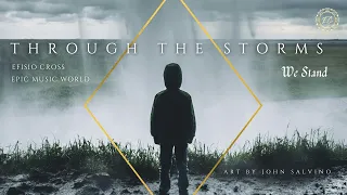 "THROUGH THE STORMS WE STAND" | Efisio Cross 「NEOCLASSICAL MUSIC」
