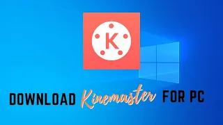 Kinemaster For PC Windows 7/8/10 Free Download [Without Bluestacks] [2022]