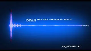 present'S_by_EFFECT [effR]'Skrillex & (Laudz) -- Make It Bun Dem (Remix)_HD