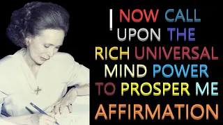 I Now Call Upon the Rich Universal Mind Power to Prosper Me Affirmation | Catherine Ponder