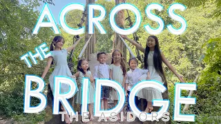 Across The Bridge - THE ASIDORS 2021