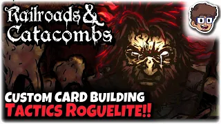 CUSTOM CARD BUILDING Turn-Based Tactics Roguelite! | Let's Try: Railroads & Catacombs