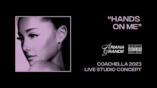 ariana grande - hands on me (coachella live concept)