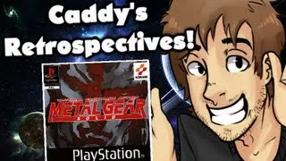 [OLD] Metal Gear Solid (Part 1) - Caddy's Retrospectives!