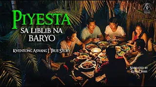 PIYESTA SA LIBLIB NA BARYO | Tagalog Horror Stories | True Stories