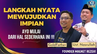 LANGKAH NYATA MEWUJUDKAN IMPIAN‼️ - Mulailah Dari Hal Sederhana Ini | Magnet Rezeki Ust. Nasrullah