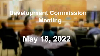 Development Commission Meeting - May 18, 2022