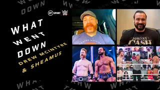 What Went Down: Drew McIntyre & Sheamus | WWE Superstars Reflect On 20 Years Of Friendship & Rivalry