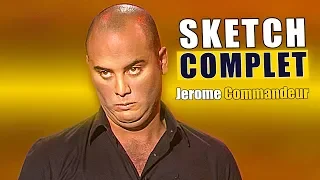 JEROME COMMANDEUR ! SKETCH COMPLET