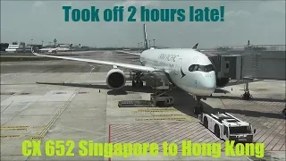 Cathay Pacific DELAYED Flight Singapore to Hong Kong  - CX652 Premium Economy - Airbus A350-900