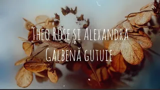Theo Rose și Alexandra - Galbenă gutuie (cover de Nica Zaharia , versuri Adrian Păunescu)