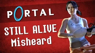 Portal - Still Alive - Misheard Lyrics Song