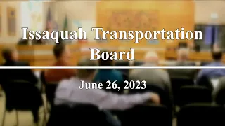 Issaquah Transportation Advisory Board Meeting - June 26, 2023