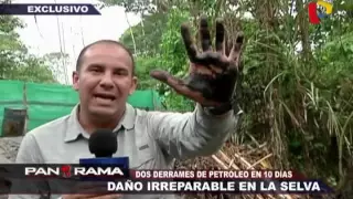 Daño irreparable en la selva: dos derrames de petróleo en 10 días