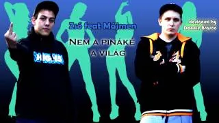 Májmen feat Zsó - Nem a Pináké a Világ