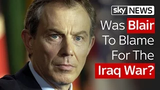 Was Tony Blair To Blame For The Iraq War?