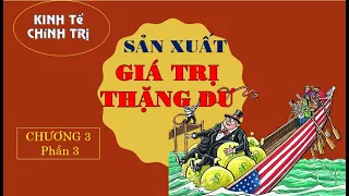 KINH TẾ CHÍNH TRỊ MÁC LÊNIN |Chương 3. Phần 3. Sản xuất giá trị thặng dư - Tư bản bất biến, khả biến