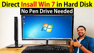 ✅ Direct Install Windows 7 in Hard Disk Without Pen Drive