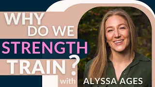 Strength Training, Confidence & Taking Up Space with Alyssa Ages