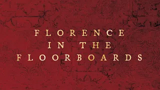 Spence Hood - Florence in the Floorboards [from TBGTTP] ft. Hannah Flores