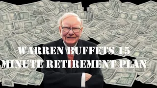 Warren Buffett's 15 Minute Retirement Plan