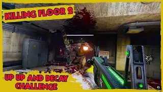 Killing Floor 2 Weekly Challenge (Up Up and Decay) - Solo Gameplay | No Commentary