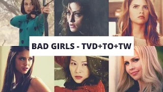 ● bad girls - tvd to tw