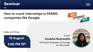 How to crack internships in FAANG companies like Google | Seminar GeeksforGeeks