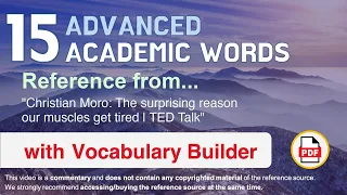 15 Advanced Academic Words Ref from "The surprising reason our muscles get tired | TED Talk"