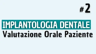 Implantologia Dentale - Valutazione Orale e Paziente