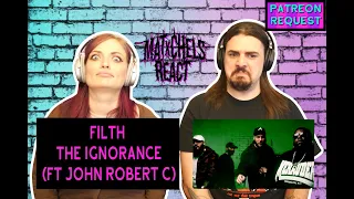 Filth - The Ignorance (Ft. John Robert C) React/Review