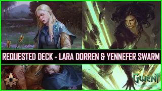 Gwent | Requested Deck - Lara Dorren & Yennefer Swarm | No Punishment Only Point Slam!