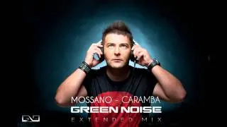 Mossano - Caramba (Green Noise Extended Mix)