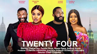 TWENTY FOUR - FRANCES BEN, PAMELA OKOYE, AKEEM OGARA, ANTHONY WOOD latest 2023 nigerian movie