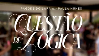 Pagode do Lara e Paula Nunes - QUESTÃO DE LÓGICA