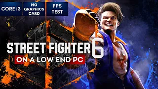 Street Fighter 6 gameplay on Low End PC | NO Graphics Card | i3