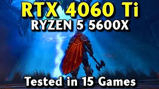 RTX 4060 TI + R5 5600X - Tested in 15 New Games in 2024