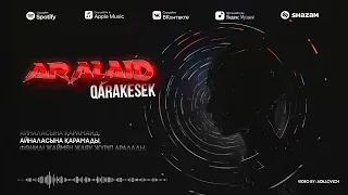 QARAKESEK - ARALAID | solo