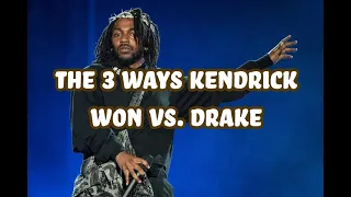 The 3 Ways Kendrick Won vs. Drake