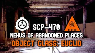 SCP-470 Nexus of Abandoned Places - Lost in the Labyrinth: Where Abandoned Places Come Alive