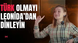 "Türkiye bir umudun simgesidir" - Leonida Timuş | LobiTürk