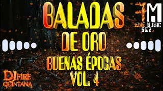 Baladas De Oro Mix Buenas Épocas Vol. 4 Clasicos Inmortales 🔥 @djfirequintana