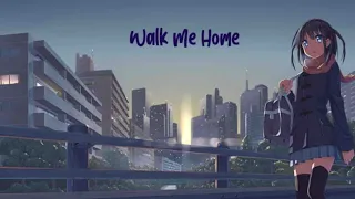 [Nightcore] Walk Me Home - P!nk (Lyrics)