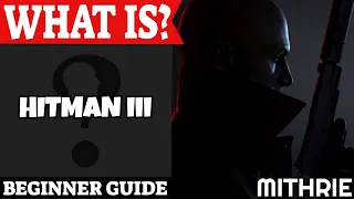 Guide du débutant Hitman III | Qu'est-ce que la série